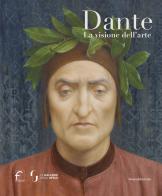 Dante. La visione dell'arte. Ediz. illustrata edito da Silvana
