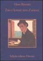 Zoo o lettere non d'amore di Viktor Sklovskij edito da Sellerio Editore Palermo