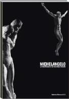 Michelangelo. La pietà Rondanini e il crocifisso edito da Allemandi