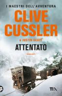 Attentato di Clive Cussler, Justin Scott edito da TEA