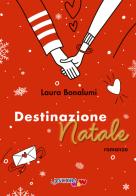 Destinazione Natale di Laura Bonalumi edito da Ancora