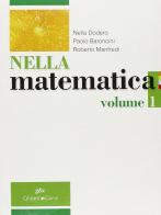 Nella matematica. Con espansione online. Per le Scuole superiori vol.1 di Nella Dodero, Paolo Baroncini, Roberto Manfredi edito da Ghisetti e Corvi