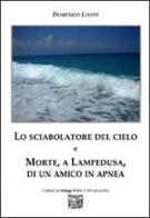 Lo sciabolatore del cielo e morte, a Lampedusa, di un amico in apnea di Domenico Livoti edito da Montedit