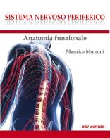 Sistema nervoso periferico. Anatomia funzionale di Manrico Morroni edito da Edi. Ermes