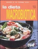 La dieta macrobiotica di Michio Kushi edito da Red Edizioni