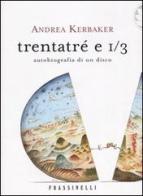 Trentatré e 1/3 di Andrea Kerbaker edito da Frassinelli