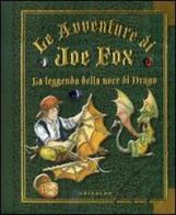 La leggenda della noce di drago. Le avventure di Joe Fox vol.2 edito da Gribaudo