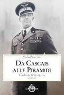 Da Cascais alle piramidi. Umberto II in Egitto 1947-48 di Carlo Graziani edito da Luni Editrice