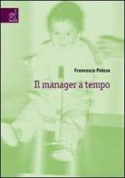 Il manager a tempo di Francesco Polese edito da Aracne
