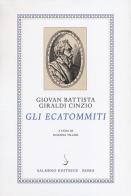 Gli Ecatommiti di Giovan Battista Giraldi Cinzio edito da Salerno
