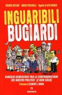 Inguaribili bugiardi. Viaggio semiserio tra le contraddizioni dei nostri politici (e non solo) di Gerardo Antelmo, Andrea Pesciarelli edito da Gremese Editore