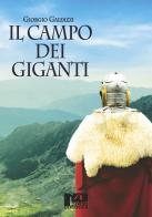 Il campo dei giganti di Giorgio Galeazzi edito da Nero Press