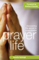 Discovering the secret to a successful prayer life di Suzette Hattingh edito da Destiny Image Europe