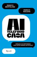 AI telefono casa. Manuale di convivenza digitale di Enrico Bertolino, Enrico Nocera edito da Mondadori Electa