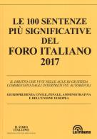 Le 100 sentenze più significative del Foro italiano 2017 edito da La Tribuna
