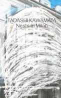 Tadashi Kawamata. Nests in Milan. Ediz. italiana e inglese edito da BUILDING