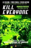 Kill everyone di Lee Nelson, Tyson Streib, Steven Heston edito da Boogaloo Publishing