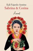 Sabrina & Corina di Kali Fajardo-Anstine edito da Racconti