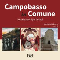 Campobasso in Comune. Conversazioni per la città edito da Edizioni Espera