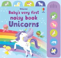 Unicorns. Baby's very first noisy book. Ediz. a colori di Fiona Watt edito da Usborne