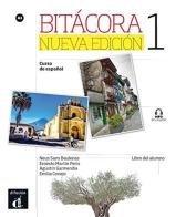 Bitacora. Libro del alumno. Livello A1. Per le Scuole superiori. Con CD Audio. Con e-book. Con espansione online vol.1 edito da Difusion