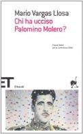 Chi ha ucciso Palomino Molero? di Mario Vargas Llosa edito da Einaudi