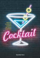 Cocktail. Ricette classiche e nuove da tutto il mondo di Antje Breuer, Ulrich Höschen edito da Demetra