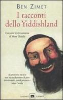 I racconti dello Yiddishland. Parole del popolo ebraico di Ben Zimet edito da Garzanti