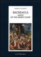 Bachiacca artist of the Medici court edito da Olschki