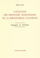 Catalogue des monnaies musulmanes de la Bibliothèque Nationale. Espagne et Afrique (rist. anast. 1891) di Henry Lavoix edito da Forni