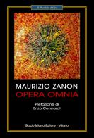 Opera Omnia di Maurizio Zanon edito da Guido Miano Editore