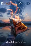 Blaze & wind di Maddalena Vettori edito da Youcanprint