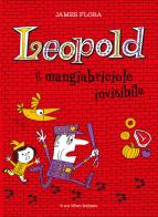 Leopold il mangiabriciole invisibile. Ediz. a colori di James Flora edito da Bohem Press Italia