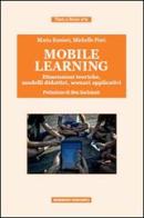 Mobile learning. Dimensioni teoriche, modelli didattici, scenari applicativi di Maria Ranieri, Michelle Pieri edito da Unicopli