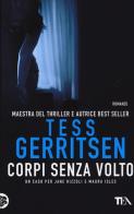 Corpi senza volto di Tess Gerritsen edito da TEA