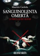 Sanguinolenta omertà. La verità oltre i silenzi di Maurizio Cardoña edito da Abrabooks
