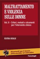 Maltrattamento e violenza sulle donne vol.2 di Elvira Reale edito da Franco Angeli