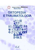 Ortopedia e traumatologia di Marta Neri edito da Universitalia