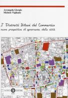 I distretti urbani del commercio: nuove prospettive di governance della città di Giorgio Arcangela, Michele Vigilante edito da Cacucci