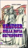 Chaucer nella Pavia dei visconti di Sisto Capra edito da Iuculano
