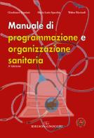 Manuale di programmazione e organizzazione sanitaria di Gianfranco Damiani, Maria Lucia Specchia, Walter Ricciardi edito da Idelson-Gnocchi