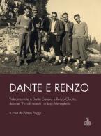 Dante e Renzo. Videointerviste a Dante Caneva e Renzo Ghiotto, due dei «Piccoli maestri» di Luigi Meneghello. Con DVD edito da Cierre Edizioni