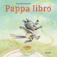 Pappa libro. Ediz. a colori di Eva Montanari edito da Babalibri