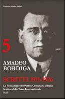 Amadeo Bordiga. Scritti 1911-1926 di Luigi Gerosa edito da Fondazione Amadeo Bordiga