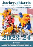 L'hockey su ghiaccio. Rivista di sport, viaggi e cultura. Tutta la stagione 2023-2024. Ediz. illustrata edito da Olio Officina