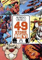 49 storie brevi di Alfredo Castelli edito da Allagalla