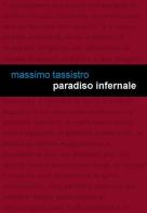 Paradiso infernale di Massimo Tassistro edito da Project