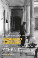 Gesualdo Bufalino, la letteratura come vita di Giuseppe Traina, Nunzio Zago edito da Carocci