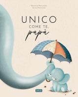 Unico come te, papà. Ediz. a colori di Giulia Pesavento edito da Sassi