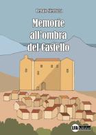 Memorie all'ombra del castello di Renato Sferruzza edito da LFA Publisher